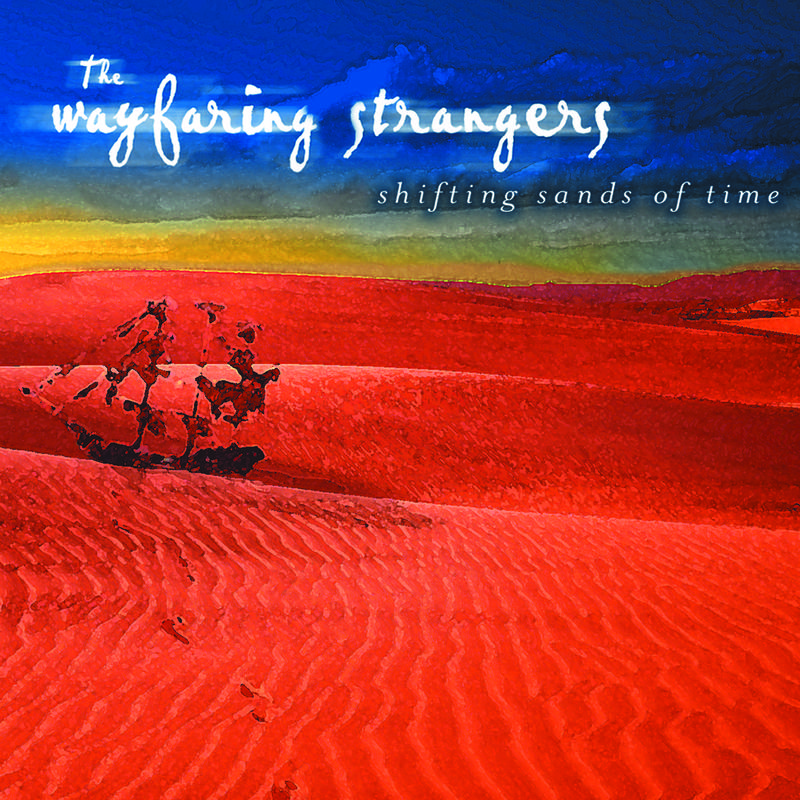 [乡村|兰草音乐] 异乡客乐队 The Wayfaring Strangers - Shifting Sands Of Time：民谣档案馆的时空回响