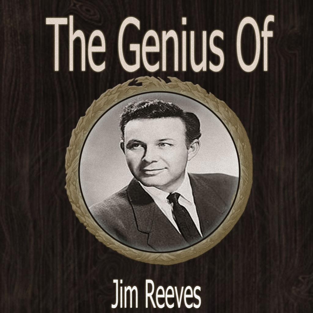 [乡村流行/纳什维尔之声] 吉姆·里夫斯 Jim Reeves - The Genius of Jim Reeves：绅士歌者的传世经典