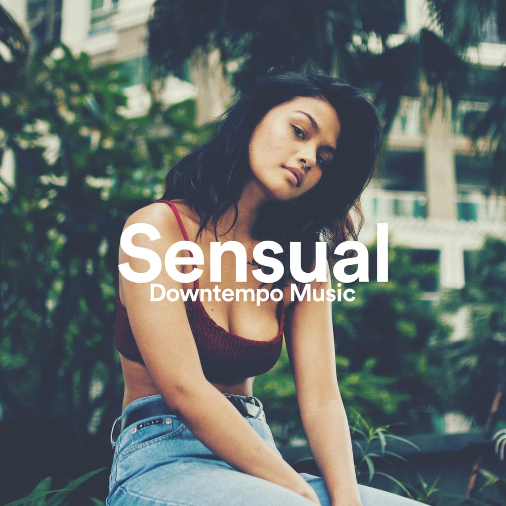 [Lounge] 情色感官（Sensual Erotic）- Sensual Downtempo Music：一场绵长而深沉的感官漂流