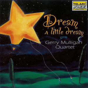 [冷爵士 Cool Jazz] Gerry Mulligan - Dream a Little Dream：上低音萨克斯的温柔夜话