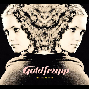 [神游舞曲 Trip Hop] 冰金（Goldfrapp）-专辑《Felt Mountain》：阿尔卑斯山巅的复古迷情与 cinematic 梦幻诗篇
