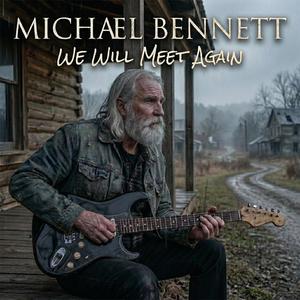 [慢摇滚 Slow Rock] 迈克尔·班尼特（Michael Bennett）-专辑《We Will Meet Again (Slow Rock)》：用吉他低语穿越生死的信仰之光