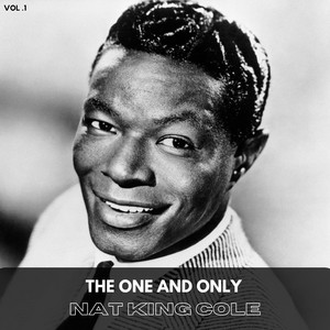 [Jazz] 纳特·金·科尔（Nat King Cole）- The One and Only Nat King Cole, Vol. 1：丝绒金嗓的柔情诗篇