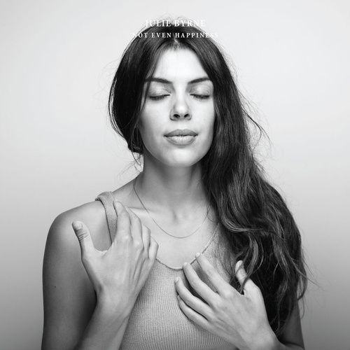 [当代民谣/Contemporary Folk] Julie Byrne（朱莉·伯恩）- Not Even Happiness：流浪者的自然礼赞 封面