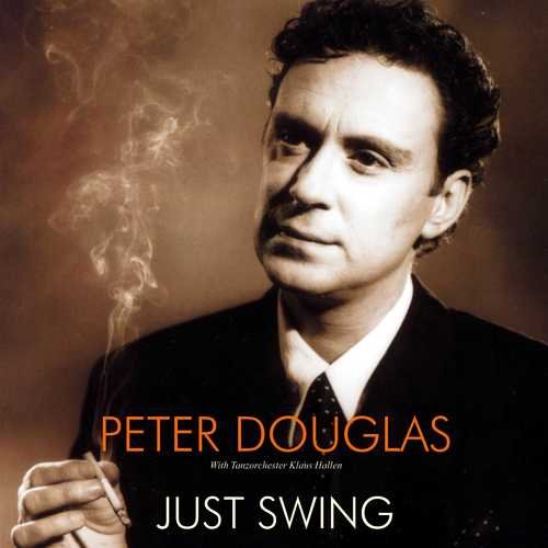 [Vocal Jazz] Peter Douglas (Peter Douglas) - Just Swing：摇摆黄金时代的致敬与回响
