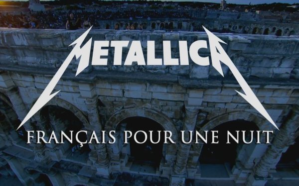 [激流金属 Thrash Metal] 金属乐队 Metallica - Français Pour Une Nuit：尼姆竞技场的法兰西之夜